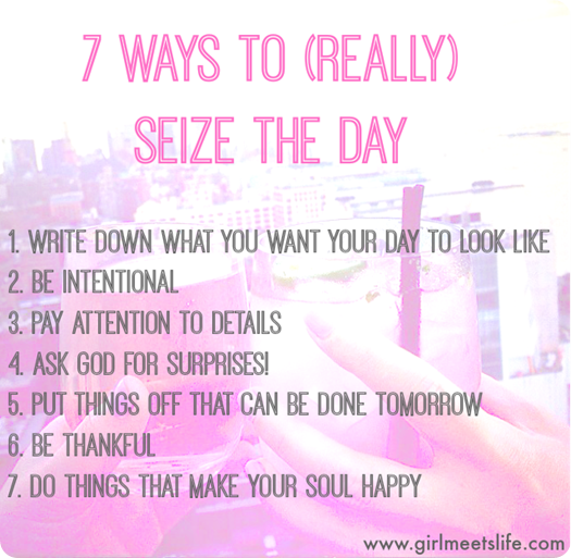 7 Ways to Really Seize the Day